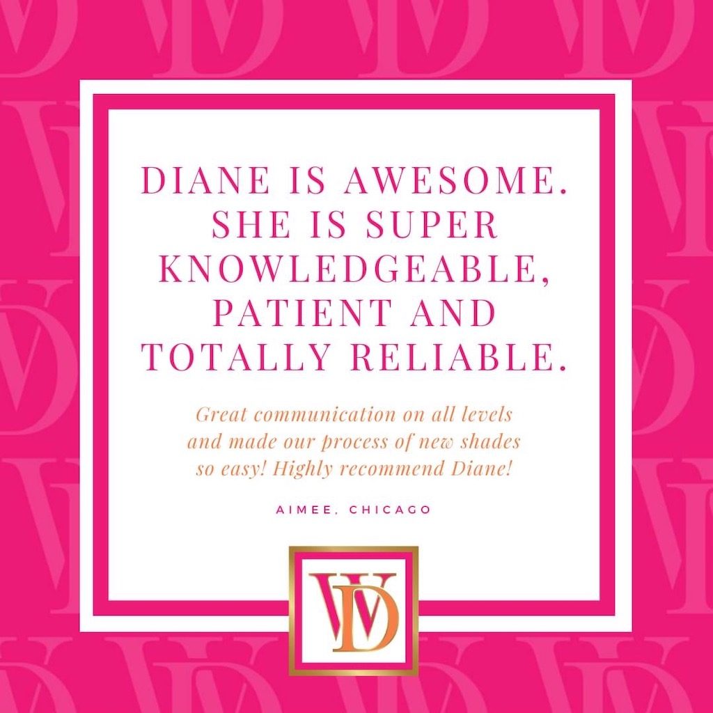 Aimee of Chicago - Testimonial for Window Designs by Diane Near Lake Zurich, Illinois (IL)